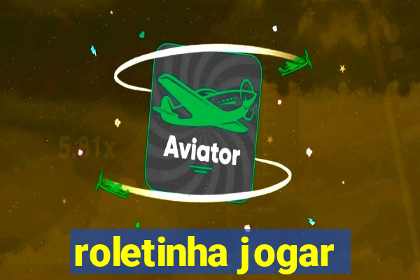 roletinha jogar