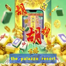 the palazzo resort hotel and casino