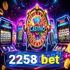 2258 bet