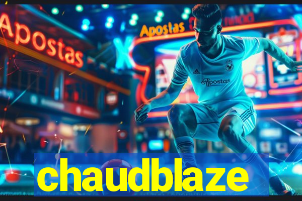 chaudblaze