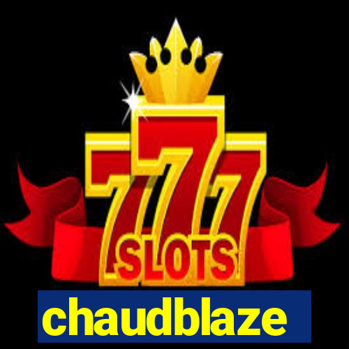 chaudblaze