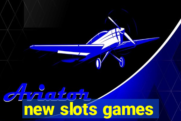 new slots games