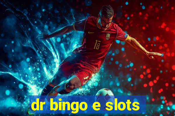 dr bingo e slots