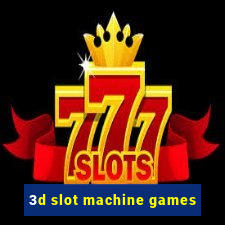 3d slot machine games