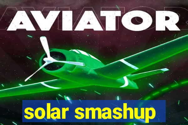 solar smashup