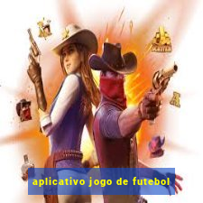 aplicativo jogo de futebol