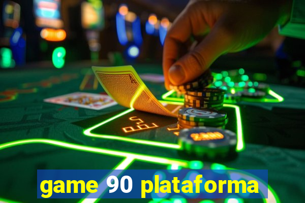 game 90 plataforma