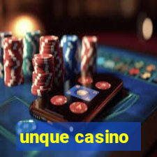 unque casino