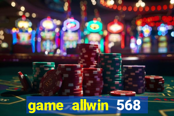 game allwin 568 com login