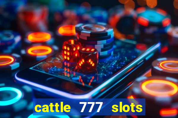 cattle 777 slots paga mesmo