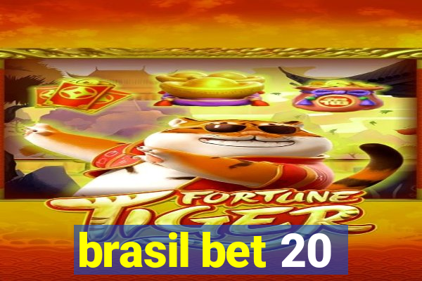 brasil bet 20