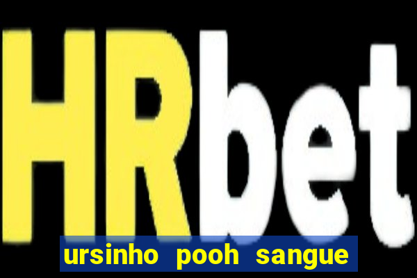 ursinho pooh sangue e mel 2 assistir online dublado