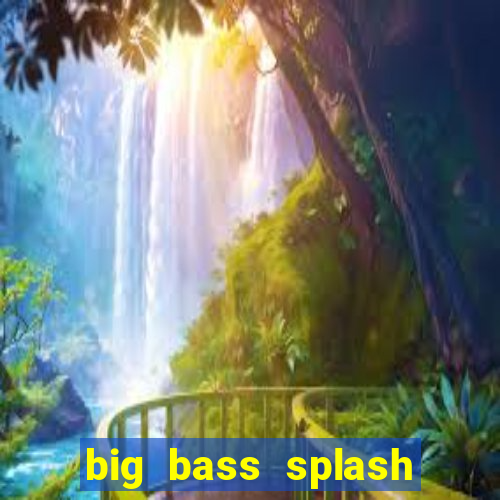 big bass splash slot recenzie