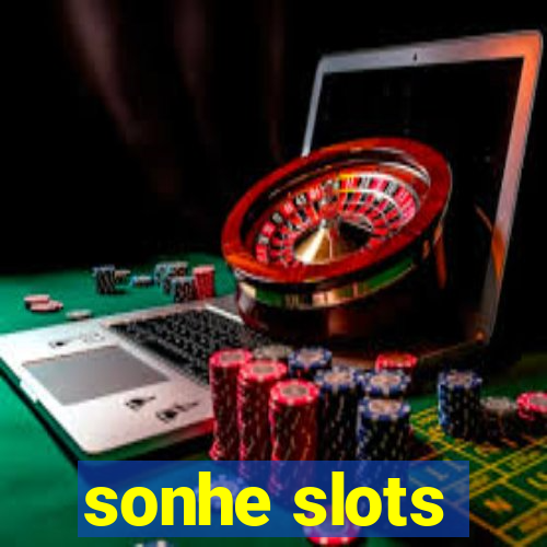 sonhe slots