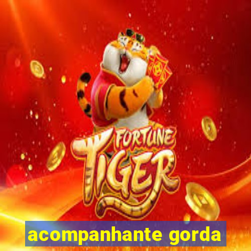 acompanhante gorda