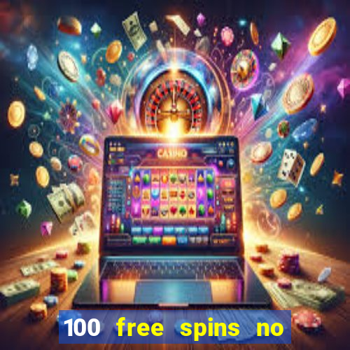 100 free spins no deposit at a uk casino