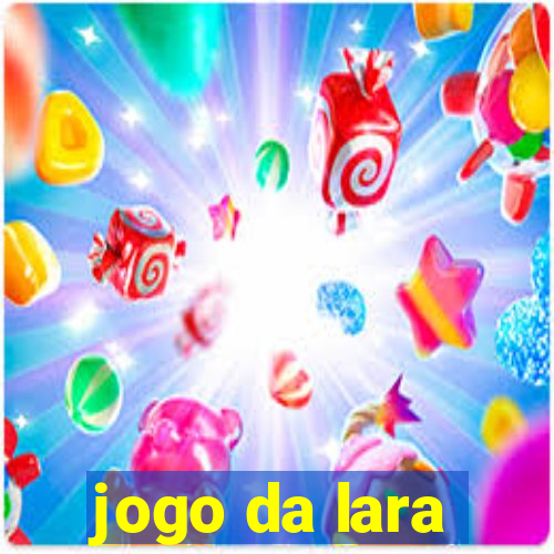 jogo da lara