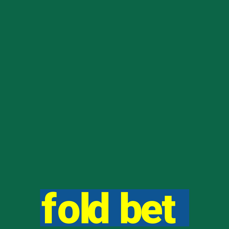 fold bet