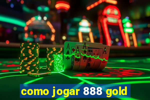 como jogar 888 gold