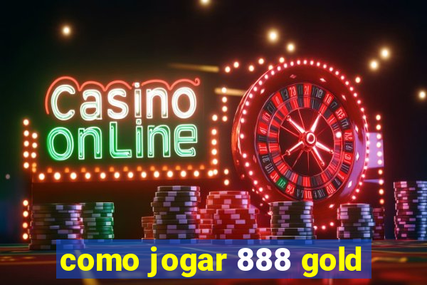 como jogar 888 gold