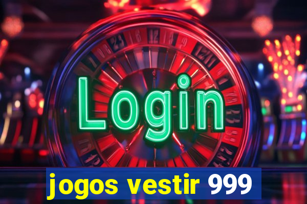 jogos vestir 999