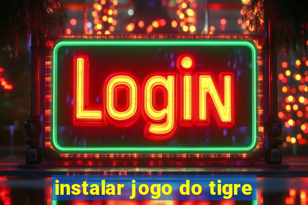 instalar jogo do tigre