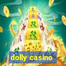 dolly casino