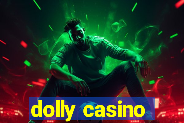 dolly casino