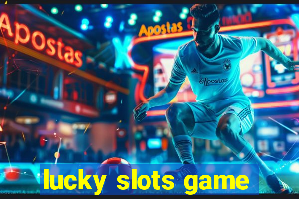 lucky slots game