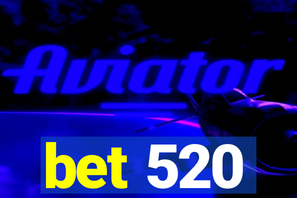 bet 520