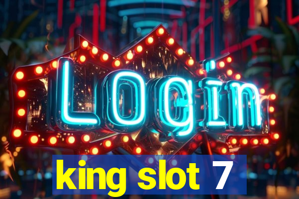 king slot 7