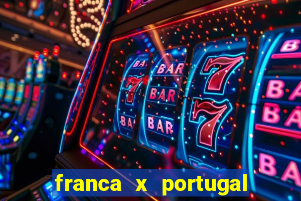 franca x portugal onde assistir