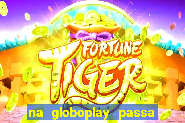 na globoplay passa jogo ao vivo