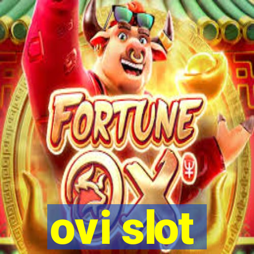 ovi slot