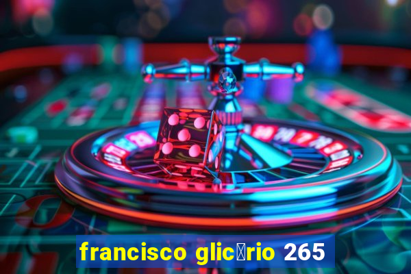 francisco glic茅rio 265