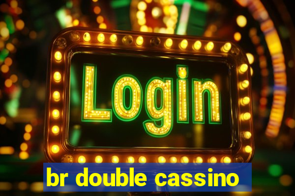 br double cassino