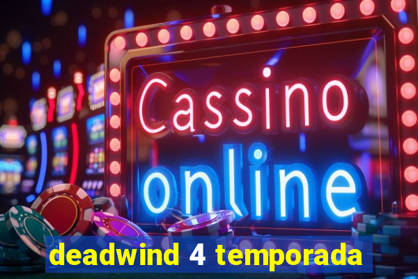 deadwind 4 temporada