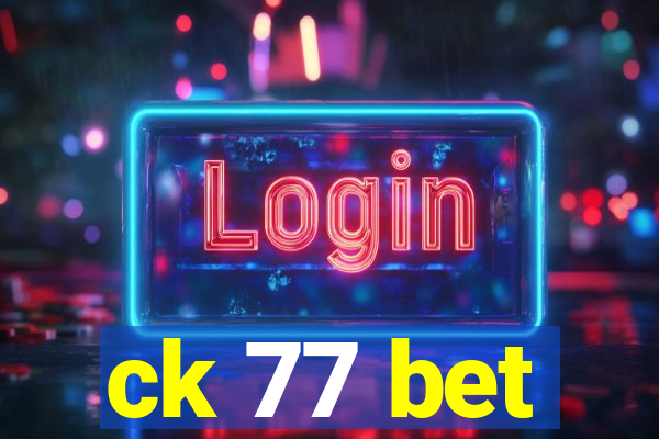 ck 77 bet