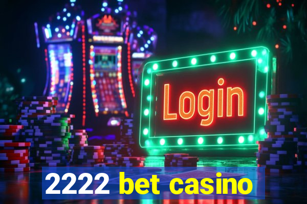 2222 bet casino