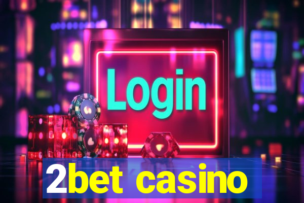 2bet casino