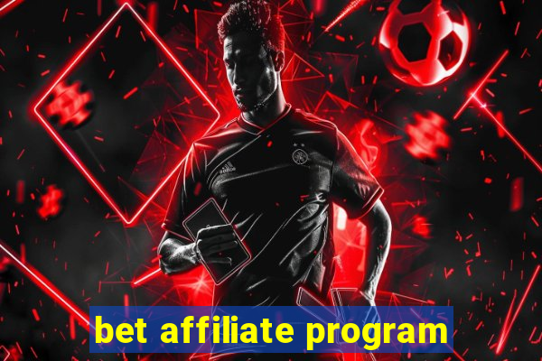 bet affiliate program