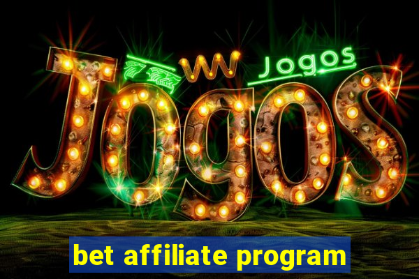 bet affiliate program