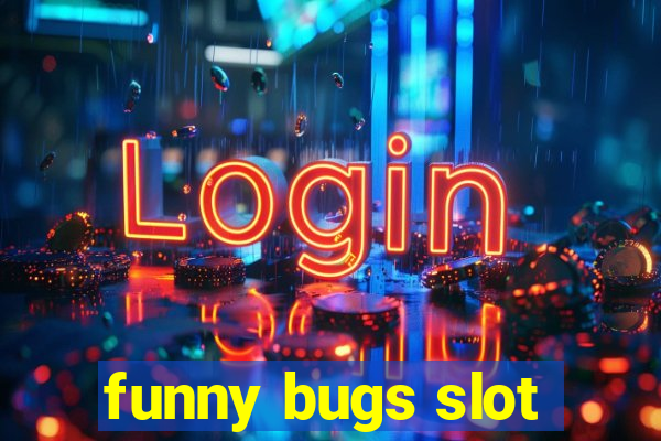 funny bugs slot