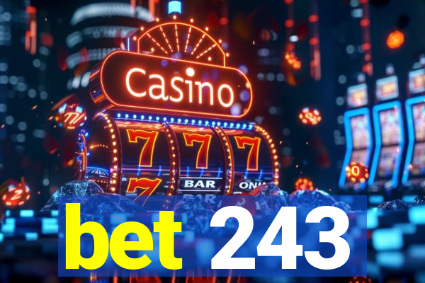 bet 243