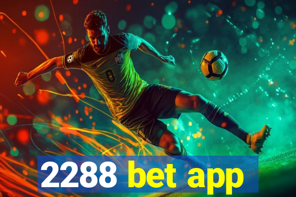 2288 bet app