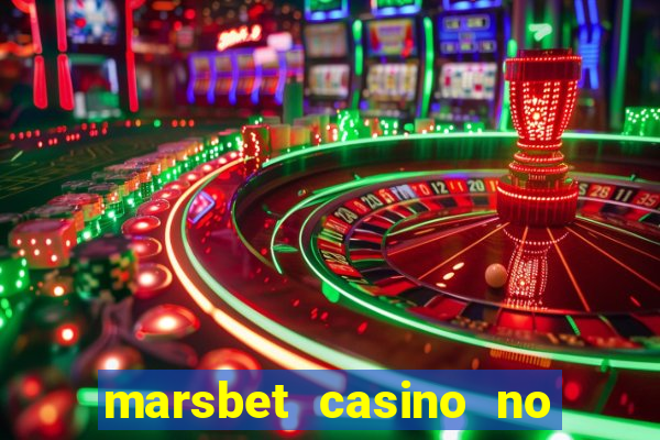 marsbet casino no deposit bonus