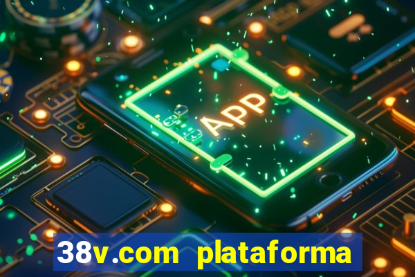 38v.com plataforma de jogos