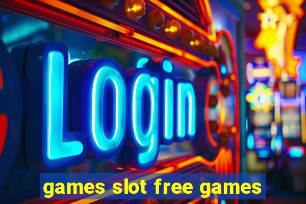 games slot free games