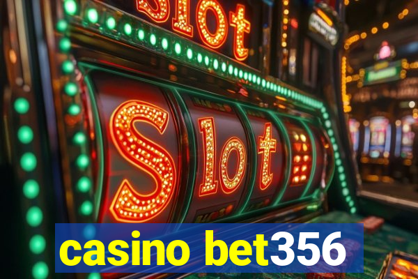 casino bet356