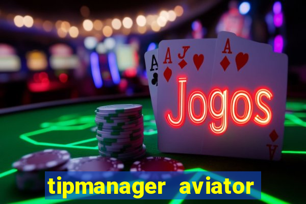 tipmanager aviator aposta ganha